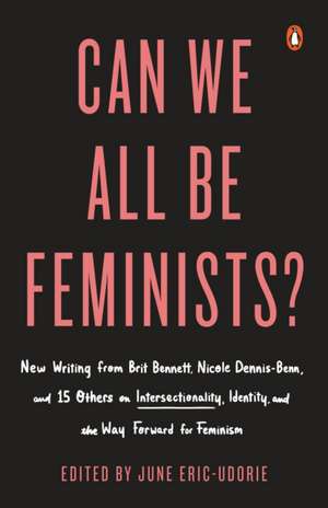 Can We All Be Feminists? de June Eric-Udorie