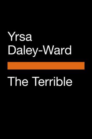 The Terrible de Yrsa Daley-Ward