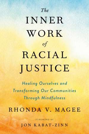 The Inner Work of Racial Justice de Rhonda V Magee