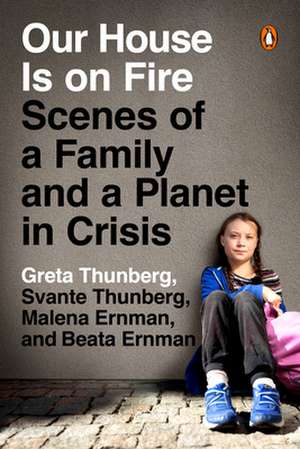 Our House Is on Fire: Scenes of a Family and a Planet in Crisis de Malena Ernman