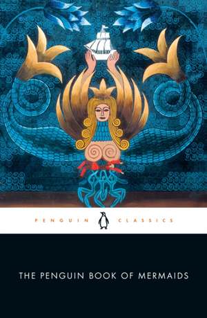 The Penguin Book of Mermaids de Cristina Bacchilega