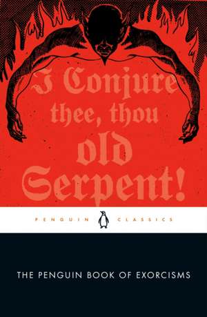 The Penguin Book of Exorcisms de Joseph P. Laycock