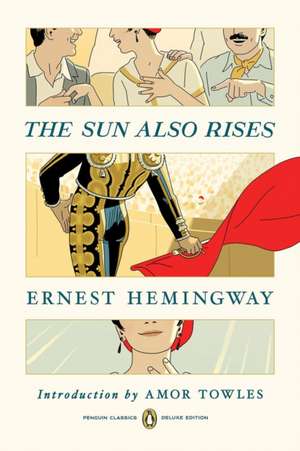 The Sun Also Rises: Penguin Classics Deluxe Edition de Ernest Hemingway