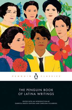 The Penguin Book of Latina Writings de Gabriela Baeza Ventura