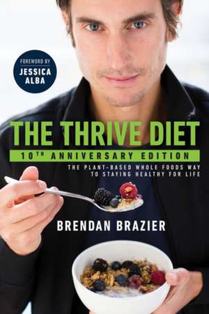 The Thrive Diet: 10th Anniversary Edition de Brendan Brazier