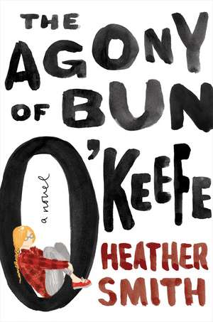 the Agony of Bun O'Keefe de Heather T. Smith