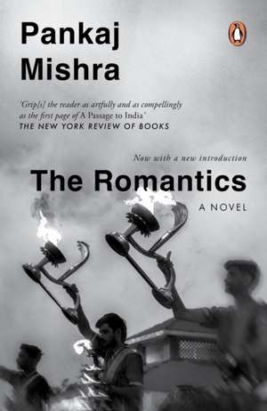 The Romantics de Pankaj Mishra