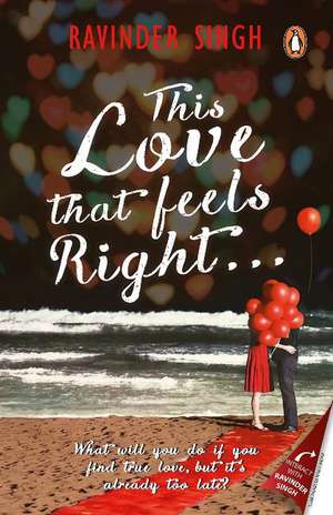 This Love that Feels So Right... de Ravinder Singh