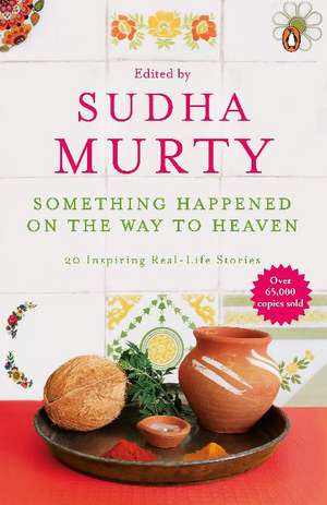 Something Happened On The Way To Heaven de Sudha Murty