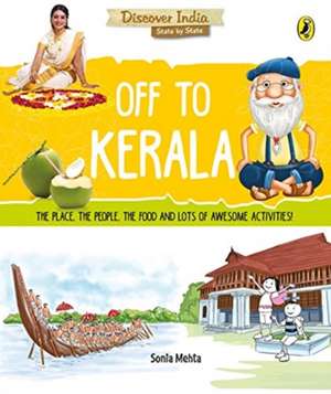 Off to Kerala (Discover India) de Sonia Mehta