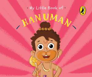 My Little Book of Hanuman de Penguin India Editorial Team