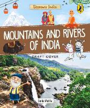 Discover India: Mountains and Rivers of India de Sonia Mehta