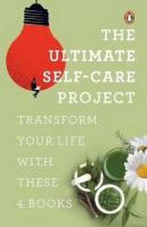 The Ultimate Self Care Project de Deepak Ramola