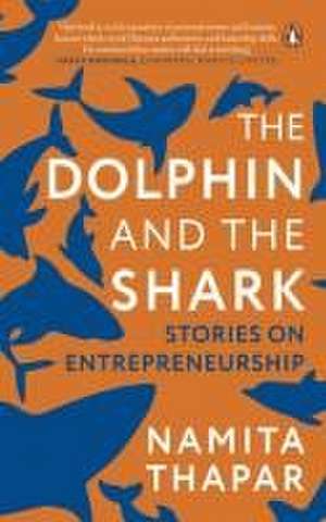 The Dolphin and the Shark de Namita Thapar