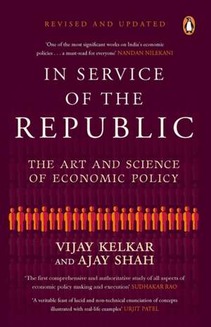 In Service of the Republic: The Art and Science of Economic Policy de Vijay Kelkar