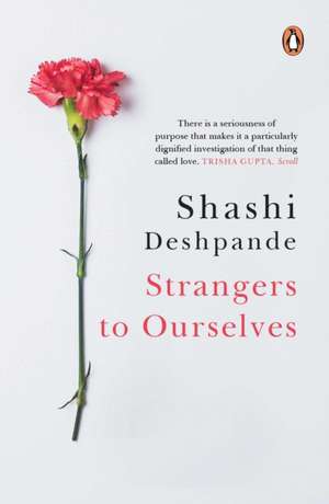 Strangers to Ourselves de Shashi Deshpande
