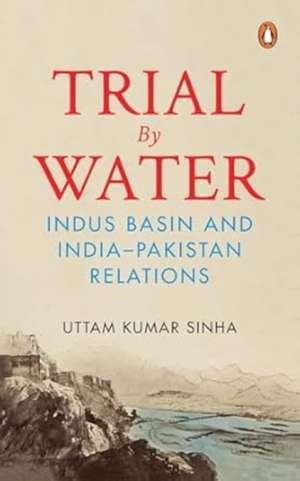 Trial by Water de Uttam Kumar Sinha