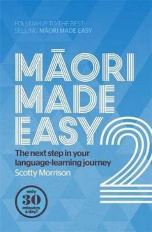 Maori Made Easy 2 de Scotty Morrison