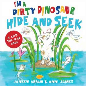 I'm a Dirty Dinosaur Hide and Seek de Ann James