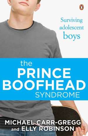 The Prince Boofhead Syndrome de Michael Carr-Gregg