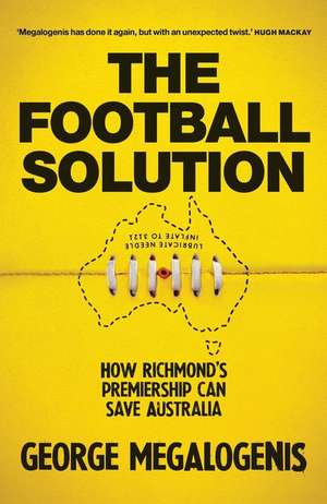 The Football Solution de George Megalogenis