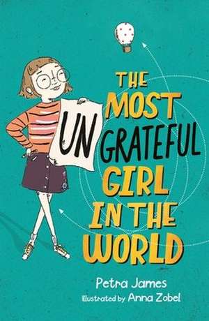 The Most Ungrateful Girl in the World de Petra James