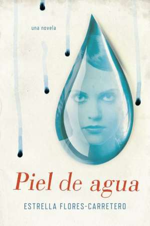 Piel de Agua de Estrella Flores-Carretero