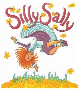 Silly Sally de Audrey Wood