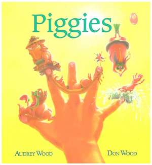 Piggies de Audrey Wood