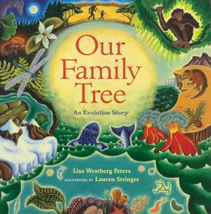 Our Family Tree: An Evolution Story de Lisa Westberg Peters