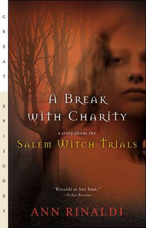 A Break with Charity: A Story about the Salem Witch Trials de Ann Rinaldi