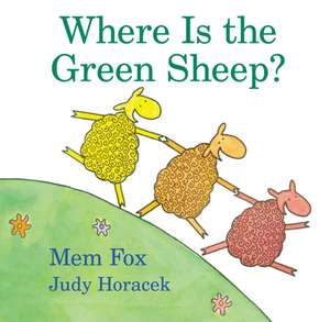 Where Is the Green Sheep? de Mem Fox