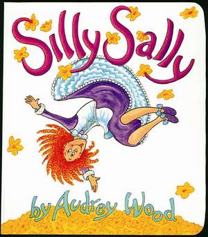 Silly Sally Lap-Sized Board Book de Audrey Wood