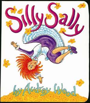 Silly Sally Lap-Sized de Audrey Wood