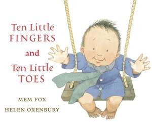 Ten Little Fingers And Ten Little Toes de Mem Fox