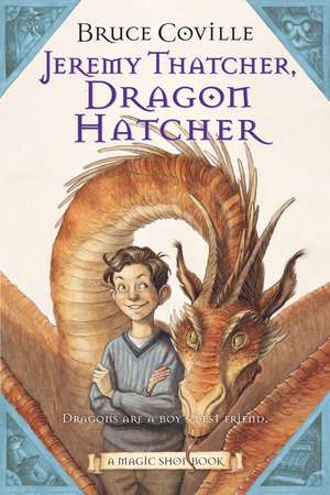 Jeremy Thatcher, Dragon Hatcher: A Magic Shop Book de Bruce Coville