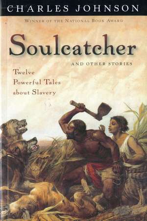 Soulcatcher: And other stories de Charles Johnson