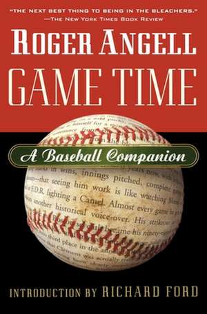 Game Time: A Baseball Companion de Roger Angell