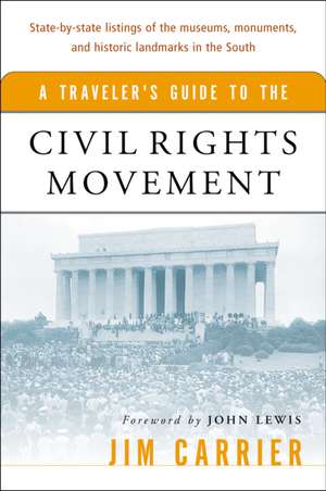 A Traveler's Guide To The Civil Rights Movement de Jim Carrier