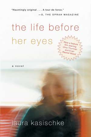 The Life Before Her Eyes de Laura Kasischke