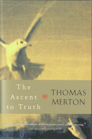 The Ascent To Truth de Thomas Merton