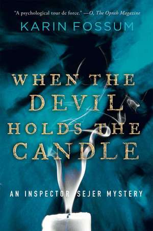 When the Devil Holds the Candle de Karin Fossum