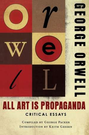 All Art Is Propaganda de George Orwell