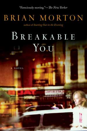 Breakable You de Brian Morton