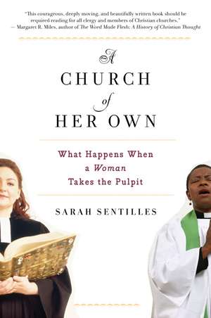 A Church Of Her Own: What Happens When a Woman Takes the Pulpit de Sarah Sentilles