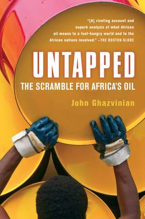 Untapped: The Scramble for Africa's Oil de John Ghazvinian