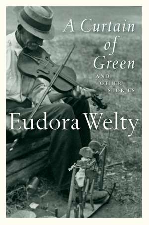 A Curtain Of Green: and Other Stories de Eudora Welty