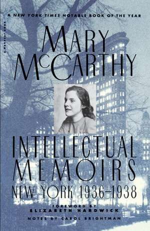 Intellectual Memoirs: New York, 1936-1938 de Mary McCarthy