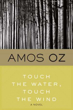 Touch The Water, Touch The Wind de Amos Oz