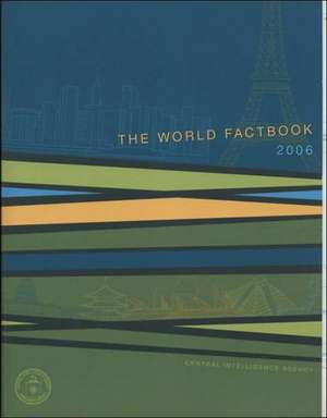 The World Factbook, 2006 de Central Intelligence Agency (U.S.)